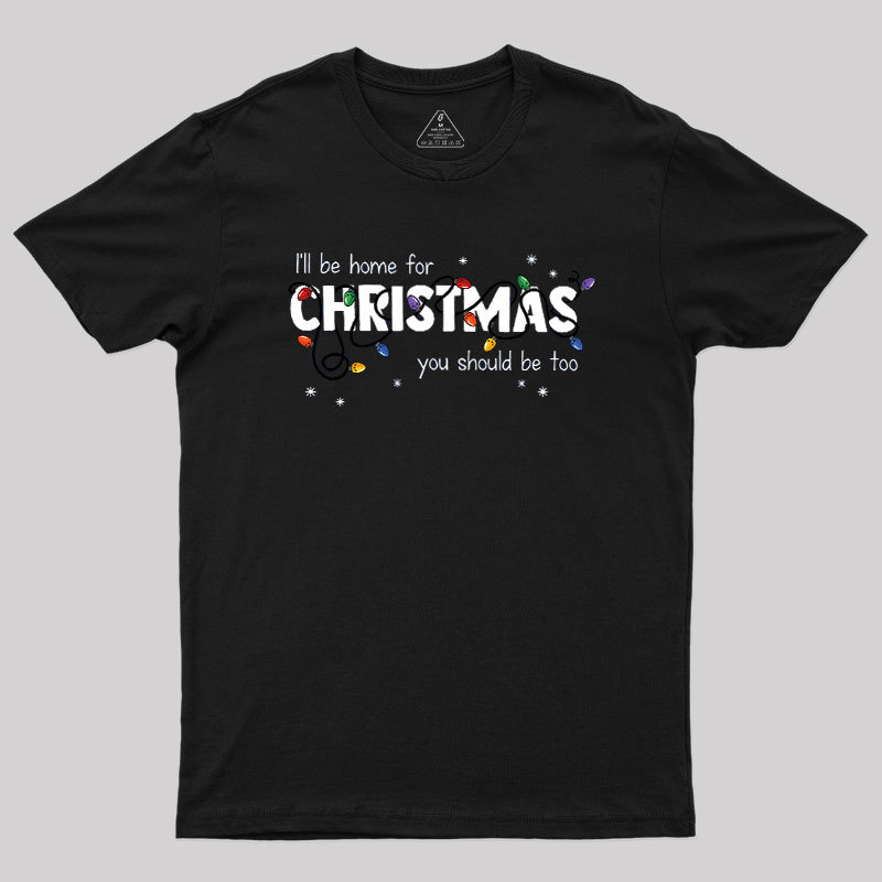 Stay Home for Christmas Geek T-Shirt