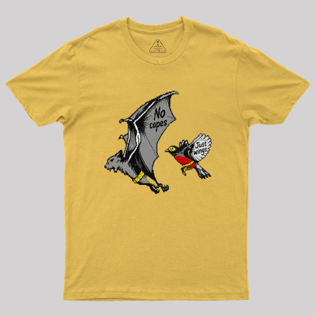 No Capes Just Wings Geek T-Shirt
