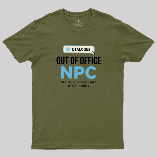 Out Of Office NPC Geek T-Shirt