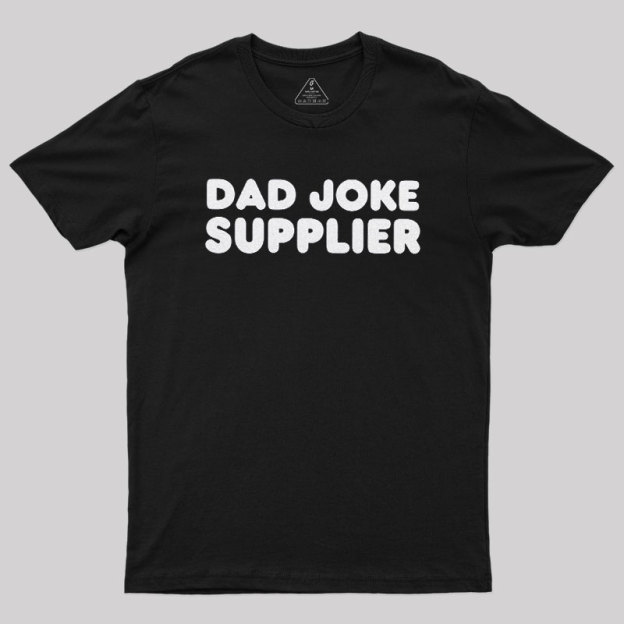 Dad Joke Supplier Geek T-Shirt