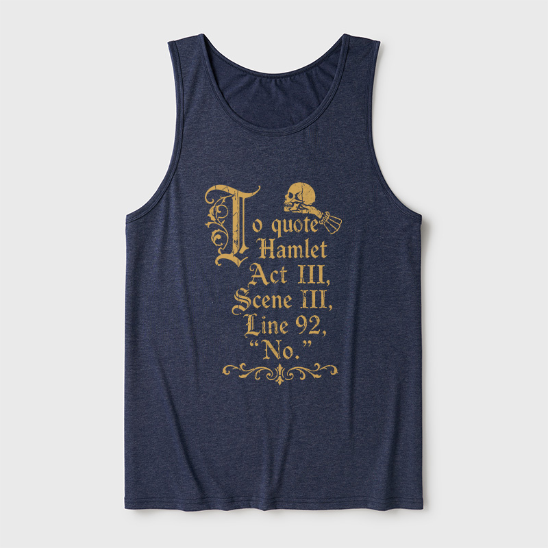 To Quote Hamlet Ultra Soft Heather Tank