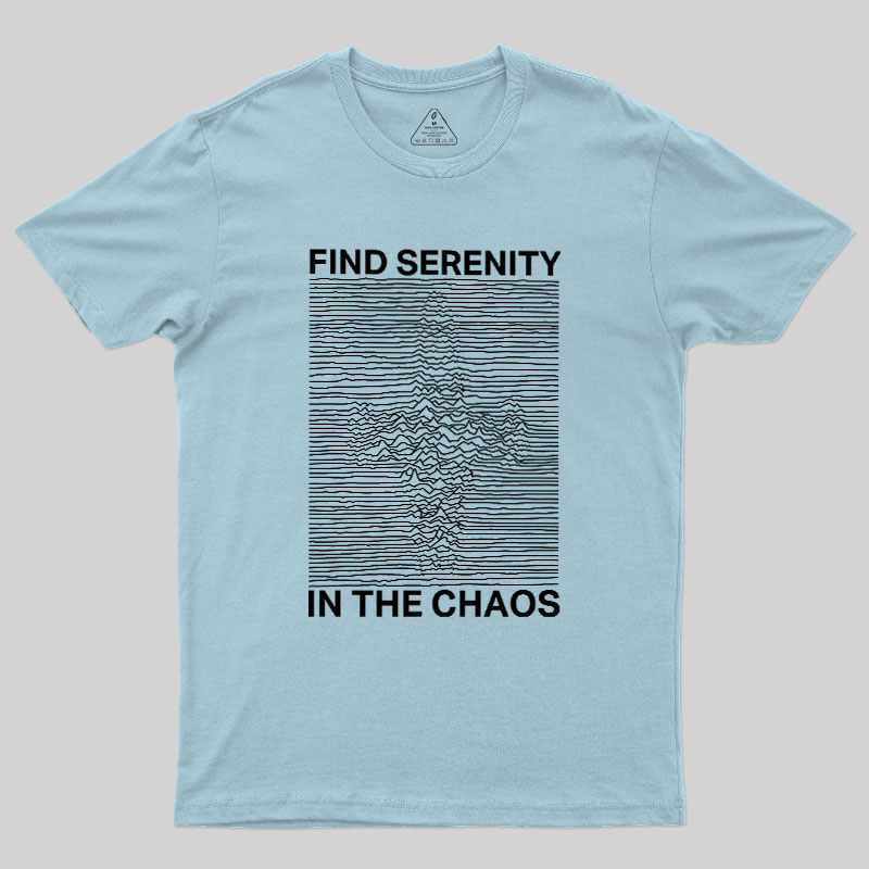 Serenity in Chaos Geek T-Shirt