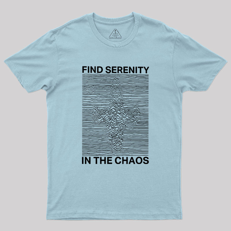 Serenity in Chaos Geek T-Shirt