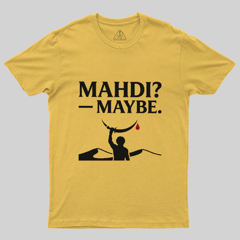Mahdi Maybe Geek T-Shirt
