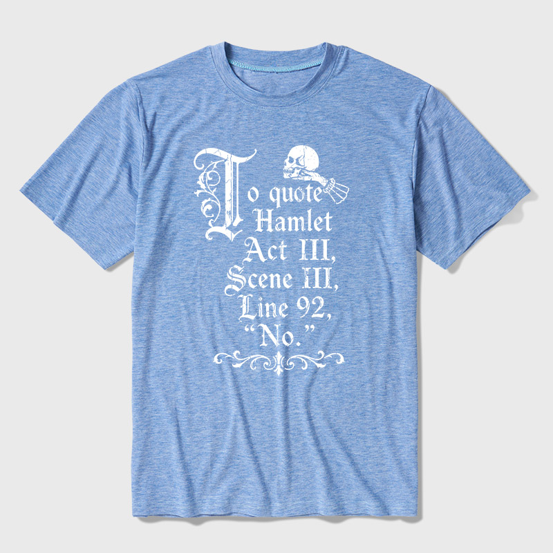 To Quote Hamlet Ultra Soft Heather Tee
