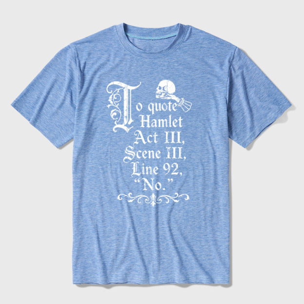 To Quote Hamlet Ultra Soft Heather Tee
