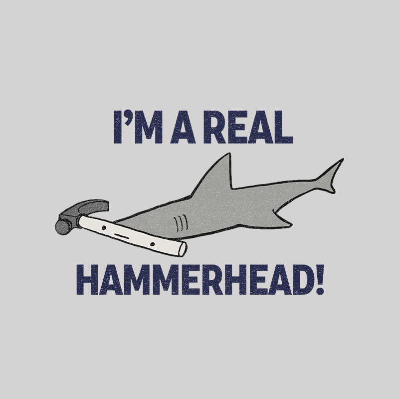 I'M A REAL HAMMERHEAD! Geek T-Shirt