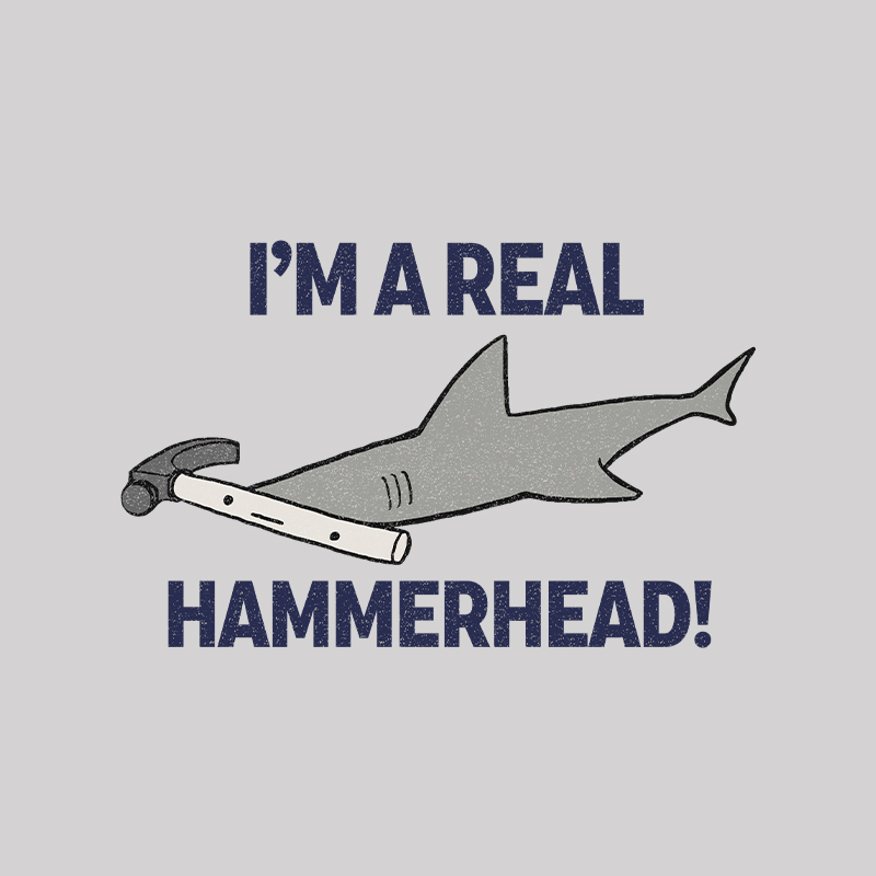 I'M A REAL HAMMERHEAD! Geek T-Shirt
