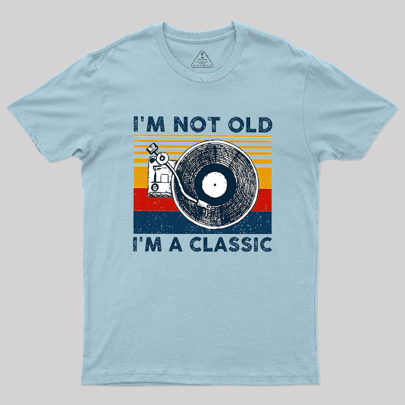 I'm Not Old I'm A Classic Geek T-Shirt
