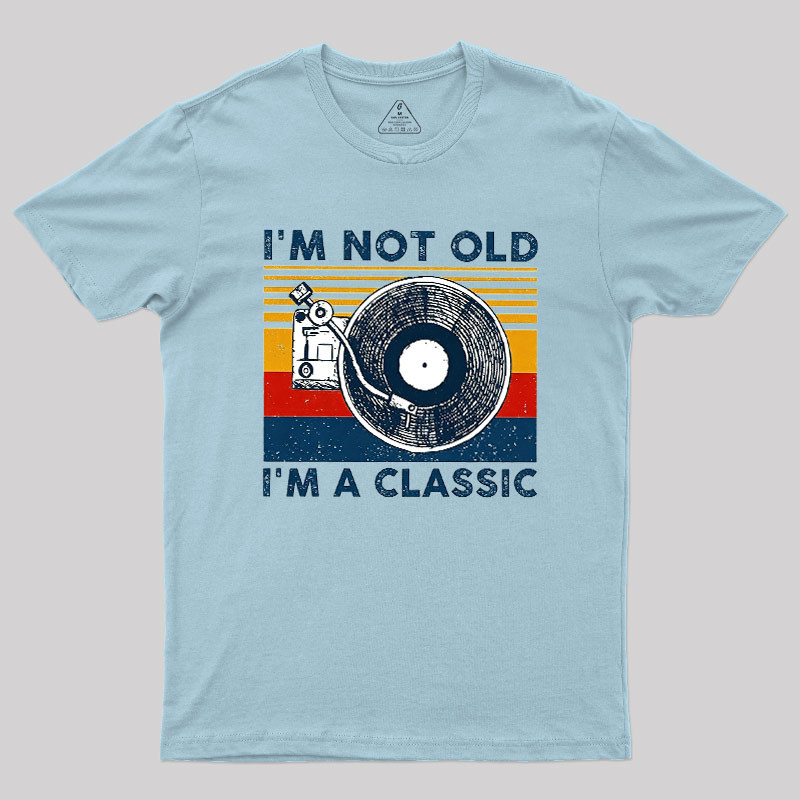 I'm Not Old I'm A Classic Geek T-Shirt