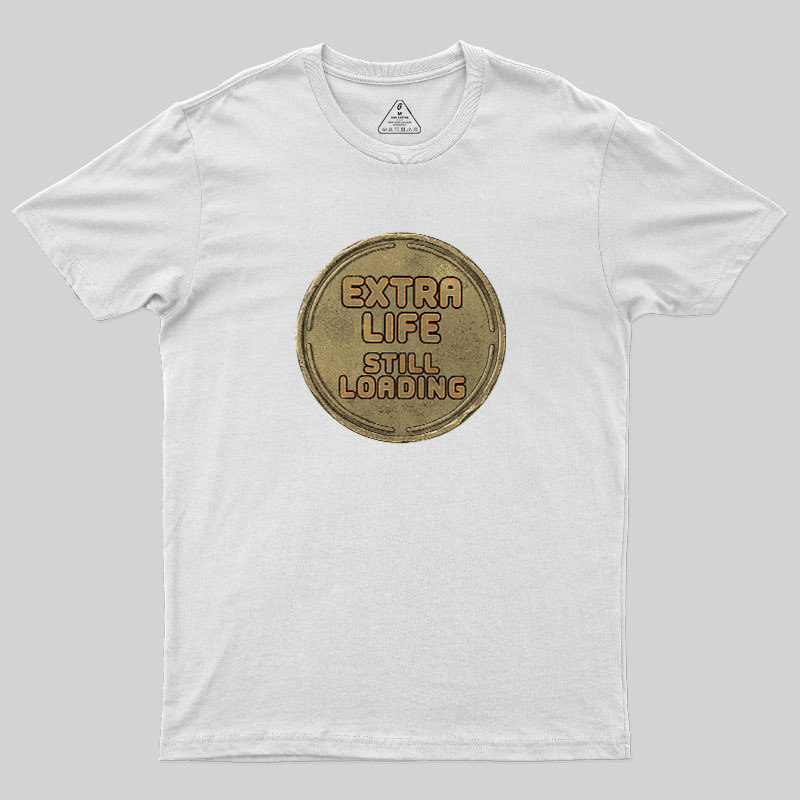 Extra Life Still Loading Geek T-Shirt