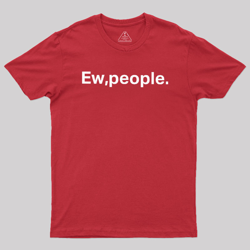 Ew People Geek T-Shirt