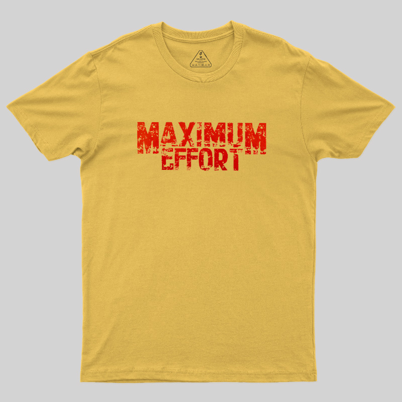 Maximum Effort Distressed Grunge Geek T-Shirt