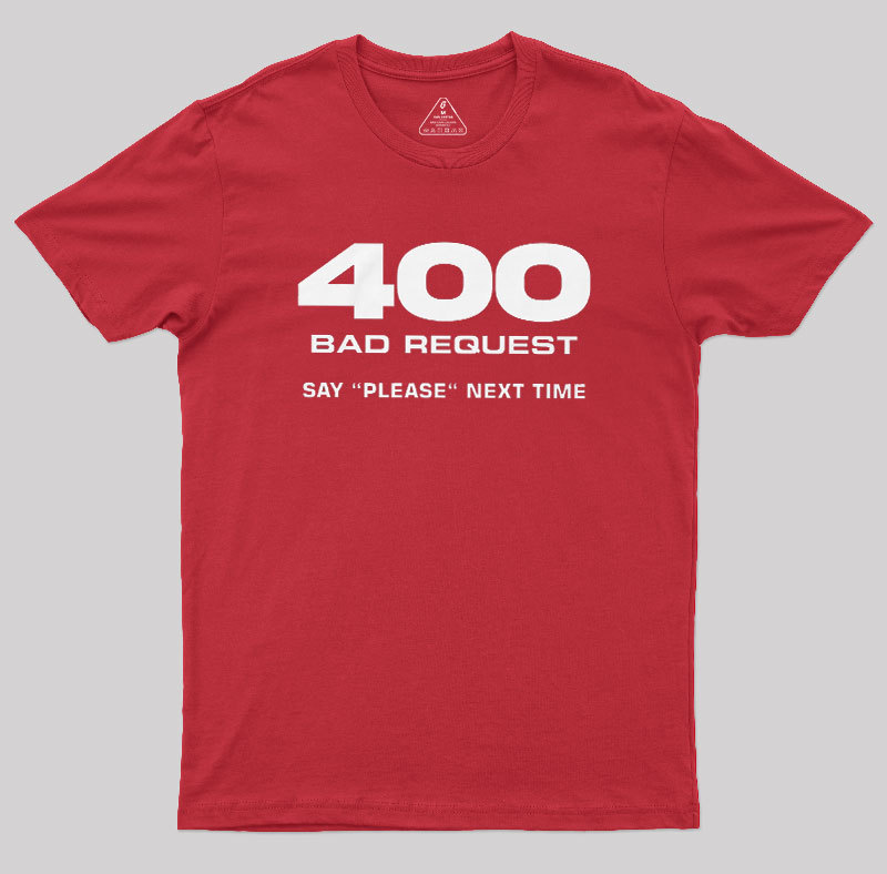 400 Bad Request Geek T-Shirt