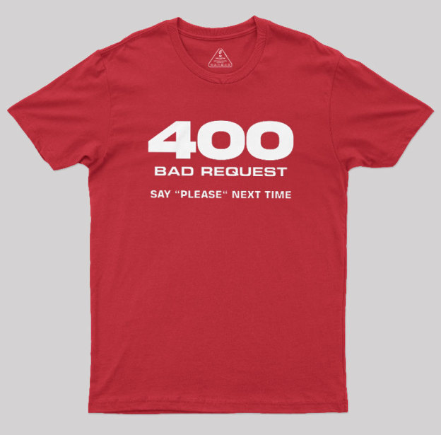 400 Bad Request Geek T-Shirt