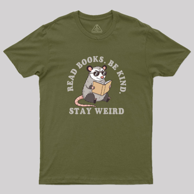 Stay Weird Possum Geek T-Shirt