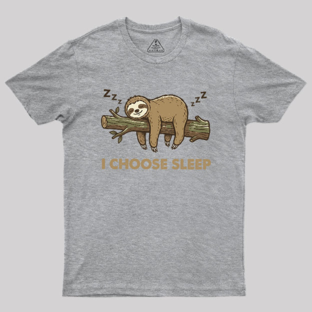 I Choose Sleep Geek T-Shirt