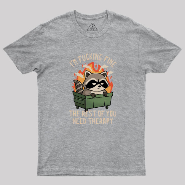 The Rest of You Need Therapy Geek T-Shirt