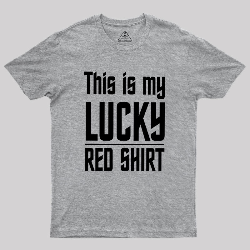 The Original Series This Is My Lucky Red Shirt Geek T-Shirt