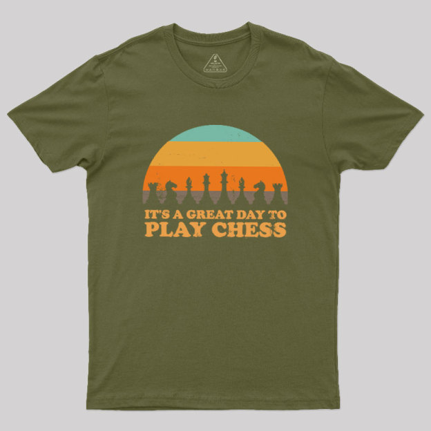 It's A Great Day To Play Chess Geek T-Shirt