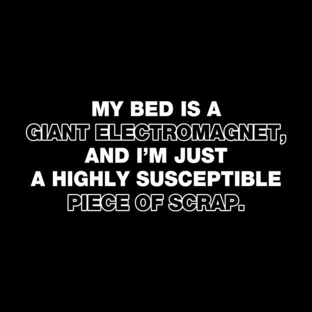 The Irresistible Pull of the Bed Geek T-Shirt