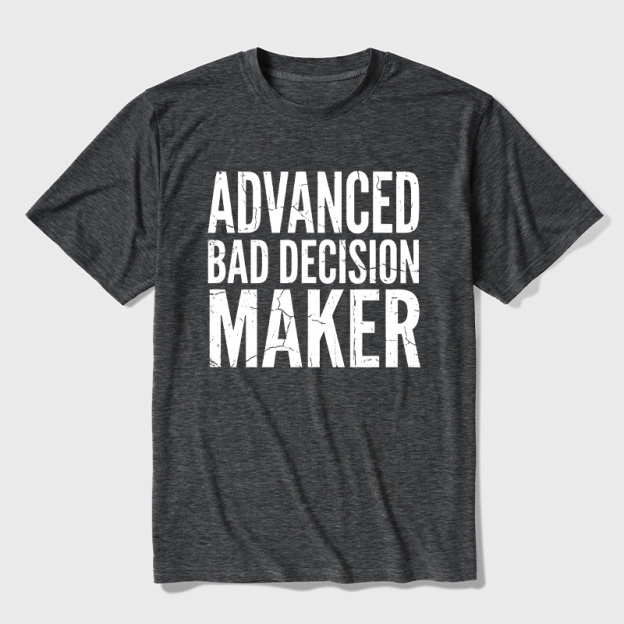 Advanced Bad Decision Maker Ultra Soft Heather Tee
