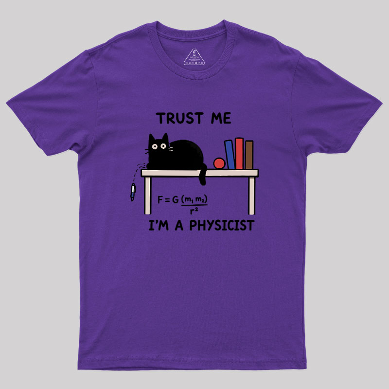 Trust Me I'm A Physicist Geek T-Shirt