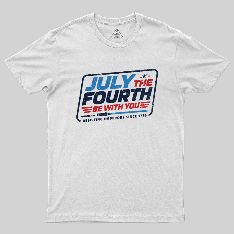 July the Fourth Be With You Geek T-Shirt