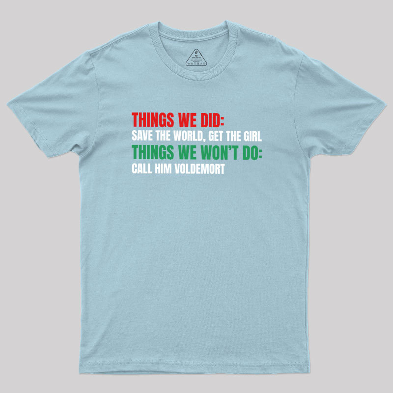 Thing We Do or Geek T-Shirt