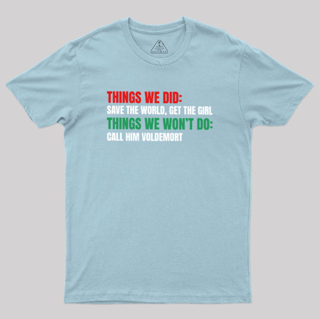 Thing We Do or Geek T-Shirt