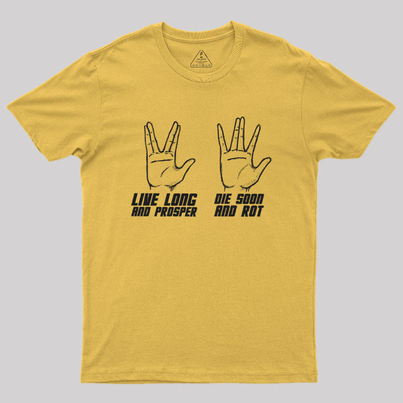 Live Long vs Die Soon Geek T-Shirt