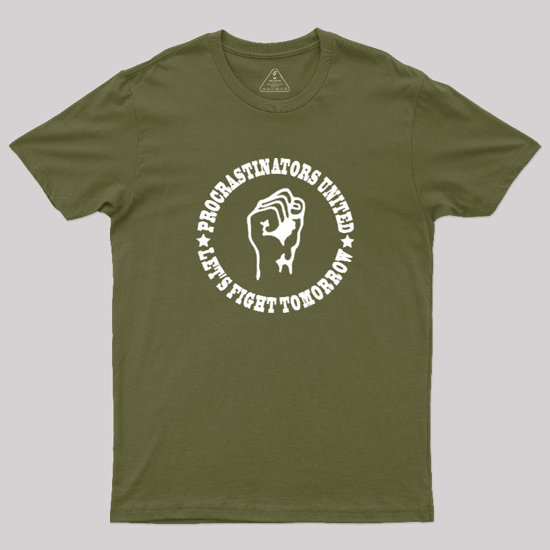 Procrastinators Union Let's Fight Tomorrow Geek T-Shirt
