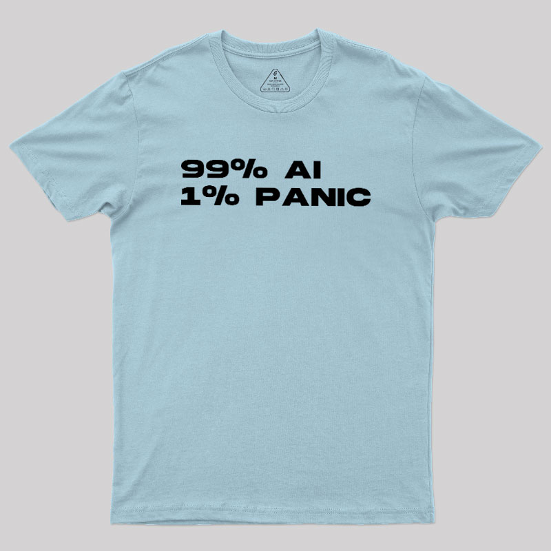 100% AI 1% PANIC Geek T-Shirt