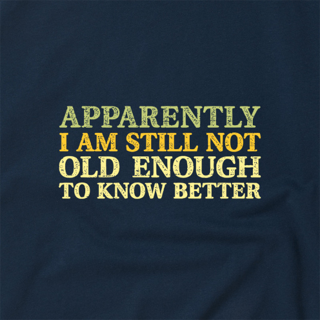Still Not Old Enough To Know Better Geek Retro Raglan T-Shirt