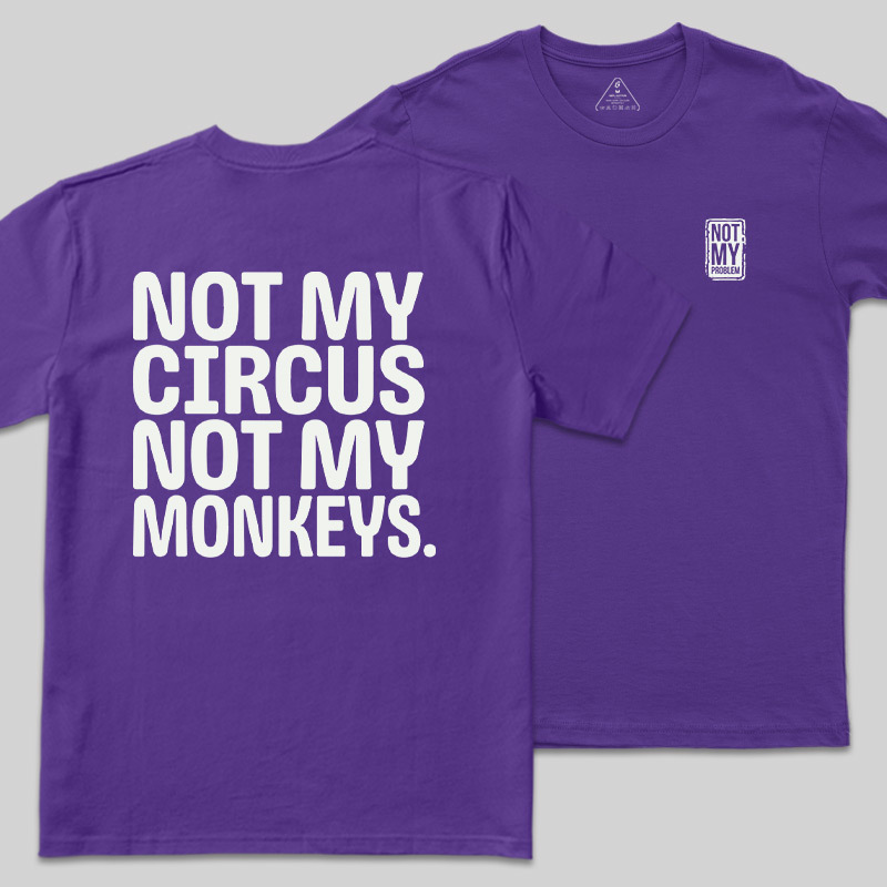 Not My Circus Front and Back Printed Geek T-Shirt