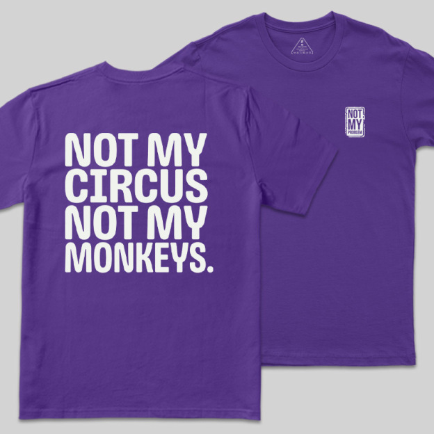 Not My Circus Front and Back Printed Geek T-Shirt