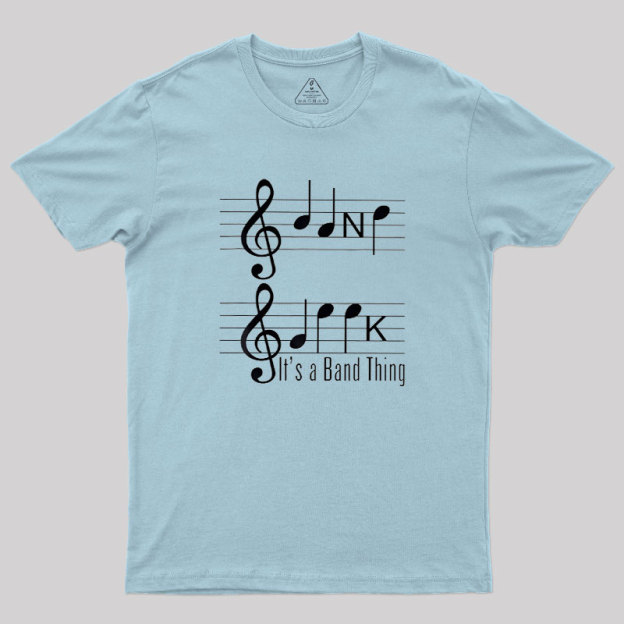 It's A Band Thing Geek T-Shirt