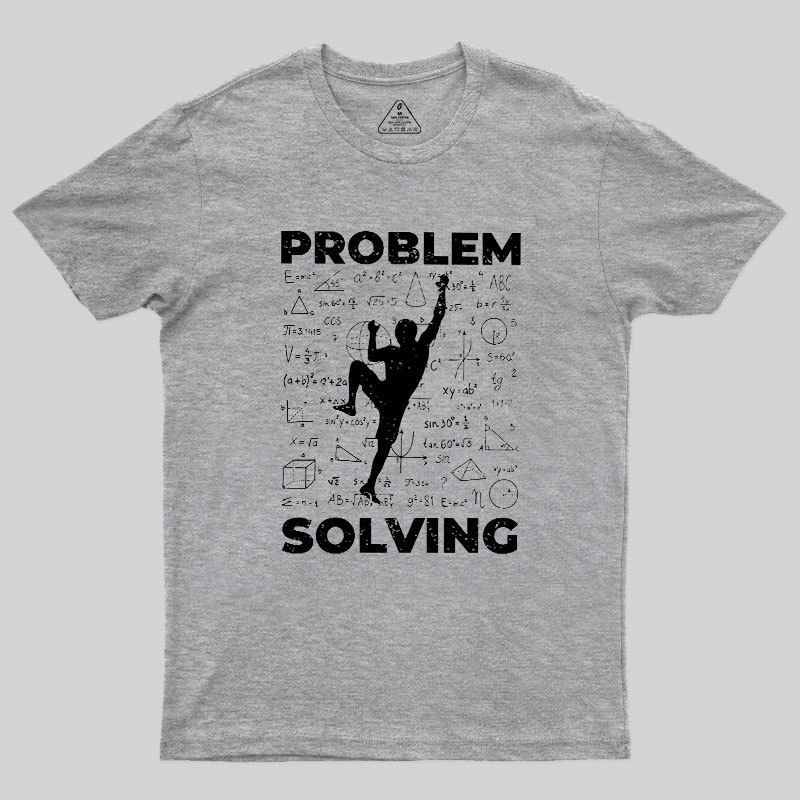 Problem Solving Geek T-Shirt