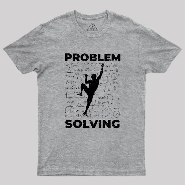 Problem Solving Geek T-Shirt