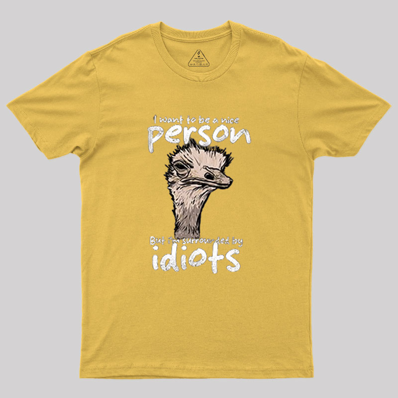 Sourronded by idiots Geek T-Shirt