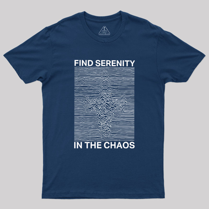 Serenity in Chaos Geek T-Shirt