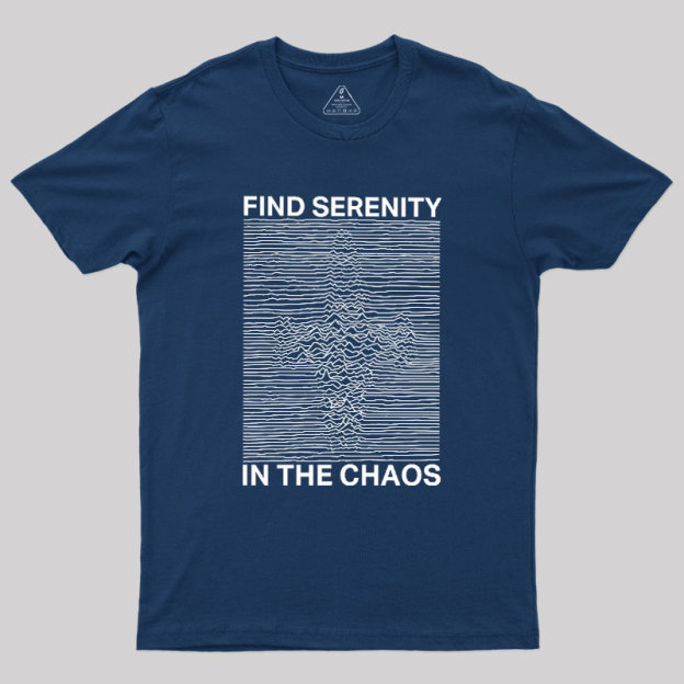 Serenity in Chaos Geek T-Shirt