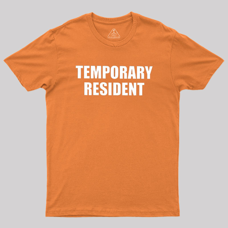 Temporary Resident Geek T-Shirt