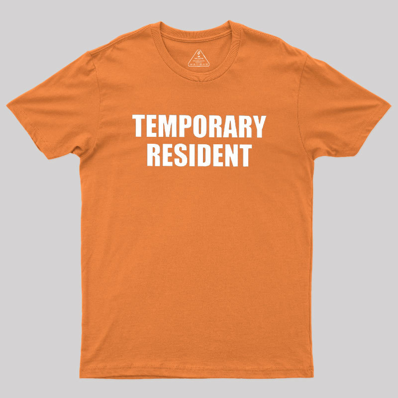 Temporary Resident Geek T-Shirt