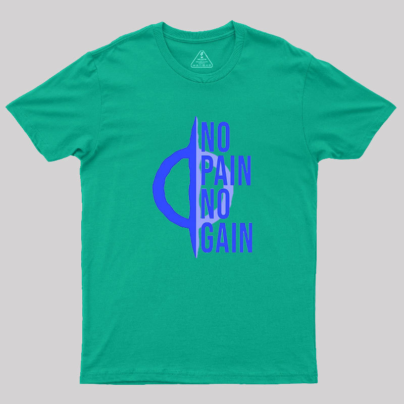 No Pain No Gain Phyrexia Geek T-Shirt