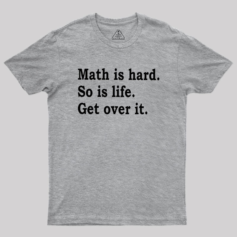 Math is hard Geek T-Shirt