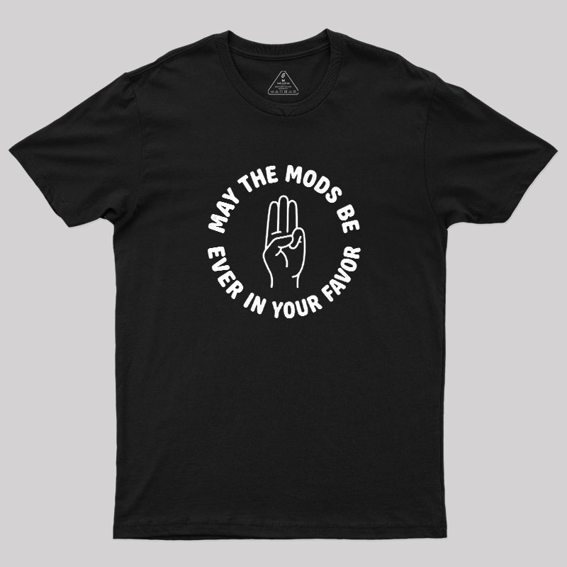 Mods In Your Favor Geek T-Shirt