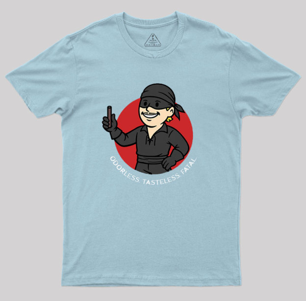Odorless, Tasteless, Fatal Geek T-Shirt