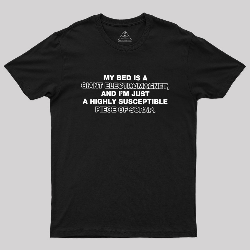 The Irresistible Pull of the Bed Geek T-Shirt