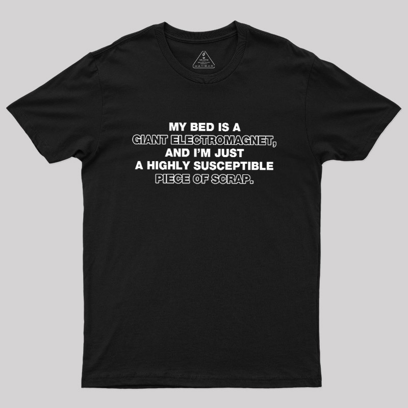 The Irresistible Pull of the Bed Geek T-Shirt